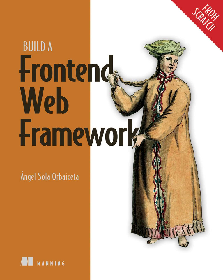 Build a Frontend Web Framework (From Scratch) (From Scratch) book cover by Ángel Sola Orbaiceta