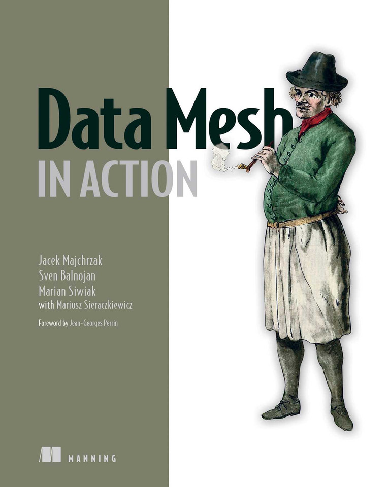 Data Mesh in Action book cover by Jacek Majchrzak, Sven Balnojan, Marian Siwiak