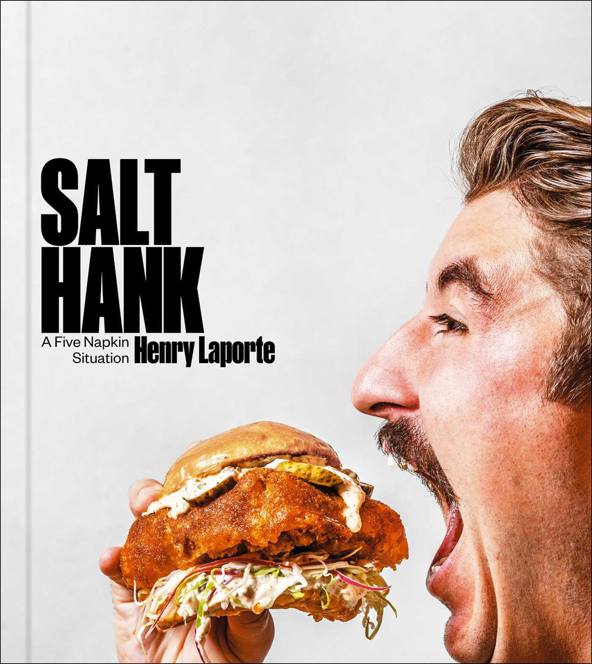 Salt Hank: A Five Napkin Situation (A Cookbook) book cover by Henry Laporte