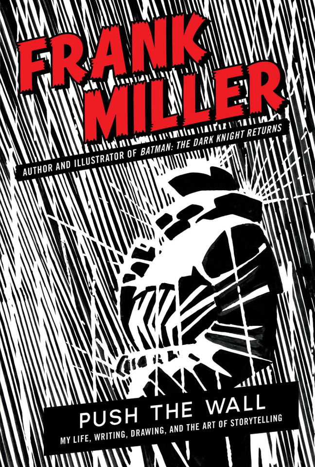 Push the Wall: My Life, Writing, Drawing, and the Art of Storytelling book cover by Frank Miller