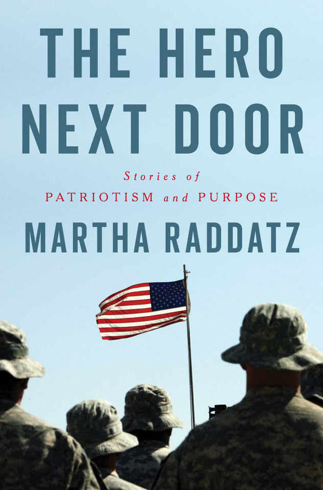 The Hero Next Door: Stories of Patriotism and Purpose book cover by Martha Raddatz