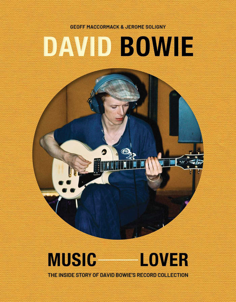 David Bowie: Music Lover: The Inside Story of David Bowie's Record Collection (The David Bowie Collection) book cover by Geoff MacCormack, Jérôme Soligny