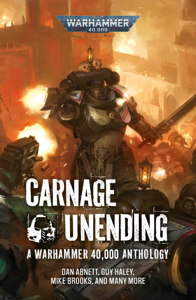 Carnage Unending (Warhammer 40,000) book cover by Dan Abnett, Chris Wraight, Guy Haley, Mike Brooks, Nate Crowley, Rachel Harrison, David Guymer, Marc Collins, Fischer B Steven, Justin Woolley, David Annandale