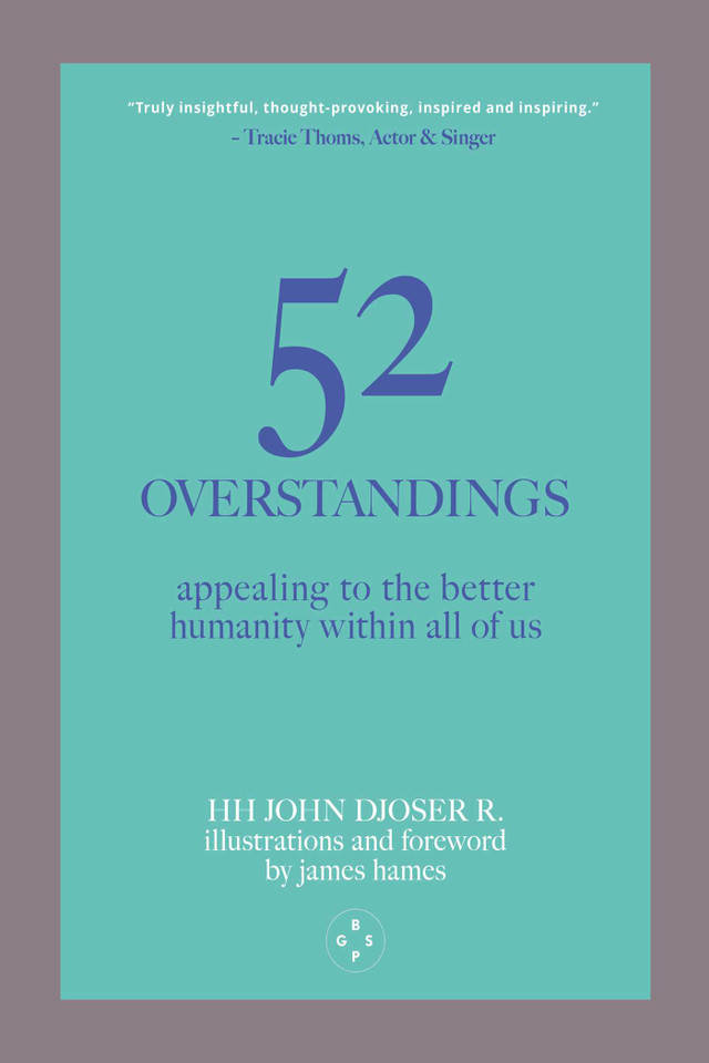 52 Overstandings: Appealing to the Better Humanity Within Us All book cover by HH John Djoser R.