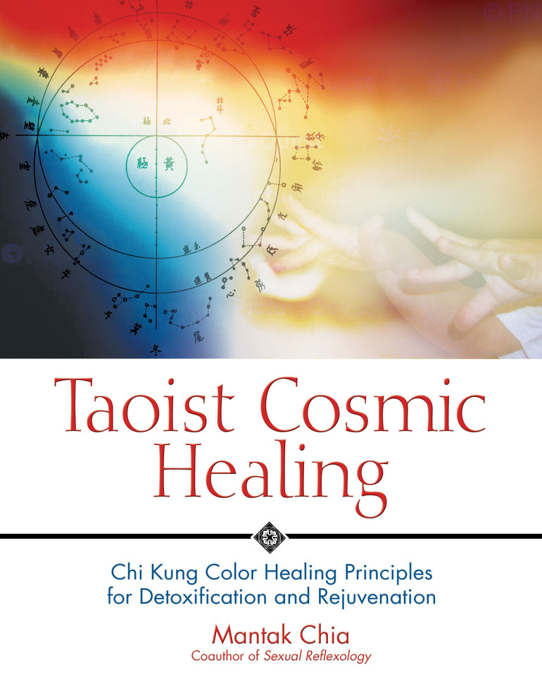 Taoist Cosmic Healing: Chi Kung Color Healing Principles for Detoxification and Rejuvenation book cover by Mantak Chia