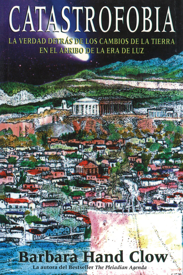 Catastrofobia: La verdad detrás de los cambios de la tierra en el arribo de la era de luz book cover by Barbara Hand Clow