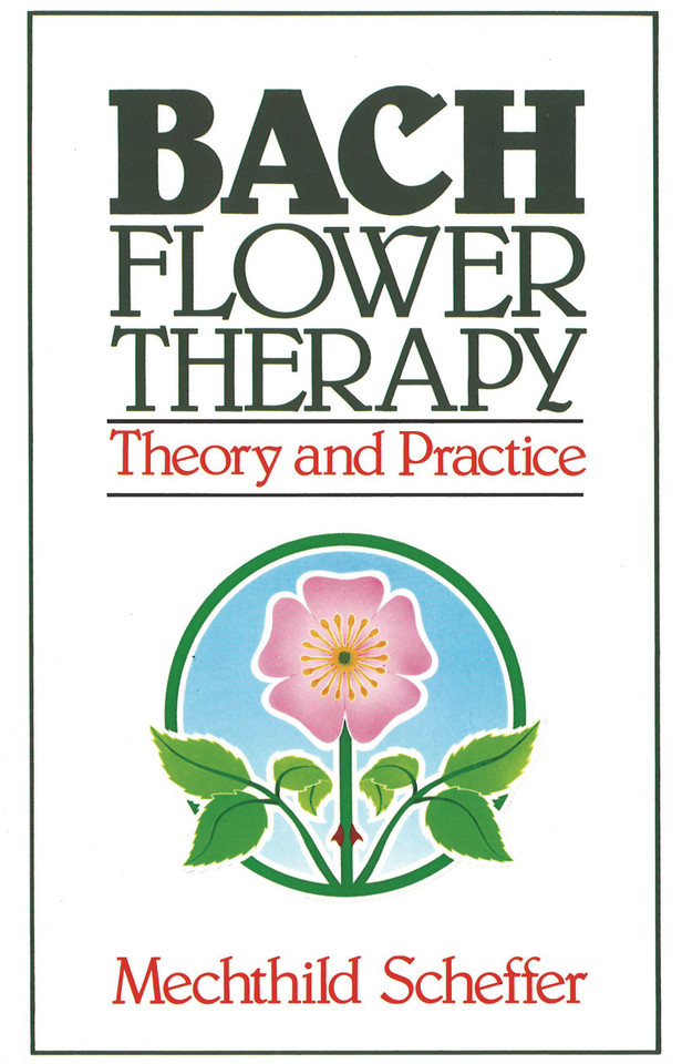 Bach Flower Therapy: Theory and Practice book cover by Mechthild Scheffer
