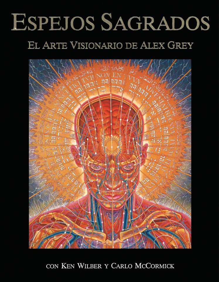 Espejos Sagrados: El arte visionario de Alex Grey book cover by Alex Grey