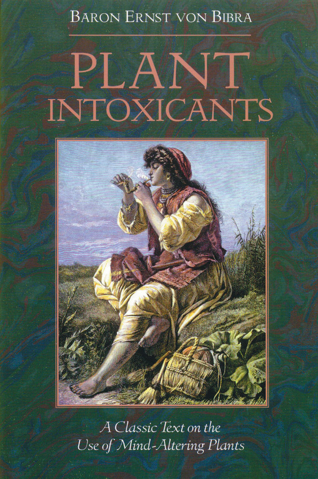 Plant Intoxicants: A Classic Text on the Use of Mind-Altering Plants book cover by Baron Ernst von Bibra