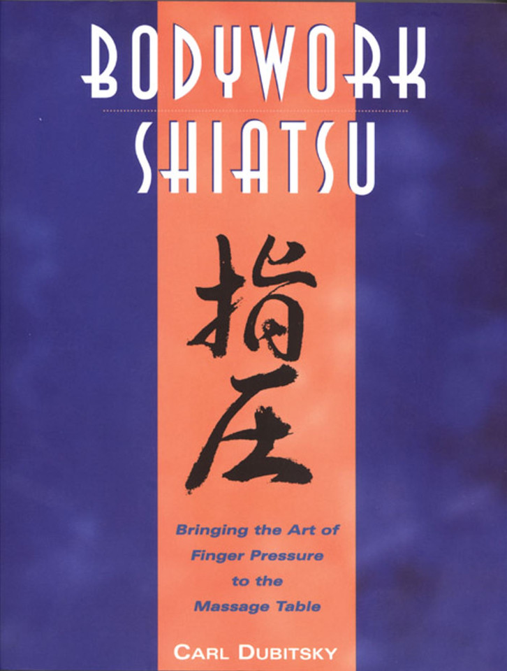 BodyWork Shiatsu: Bringing the Art of Finger Pressure to the Massage Table book cover by Carl Dubitsky