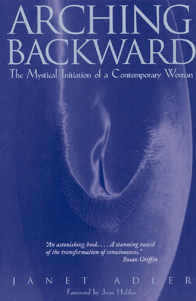 Arching Backward: The Mystical Initiation of a Contemporary Woman book cover by Janet Adler