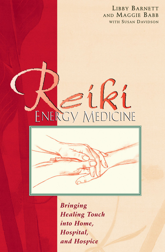 Reiki Energy Medicine: Bringing Healing Touch into Home, Hospital, and Hospice book cover by Libby Barnett, Maggie Babb