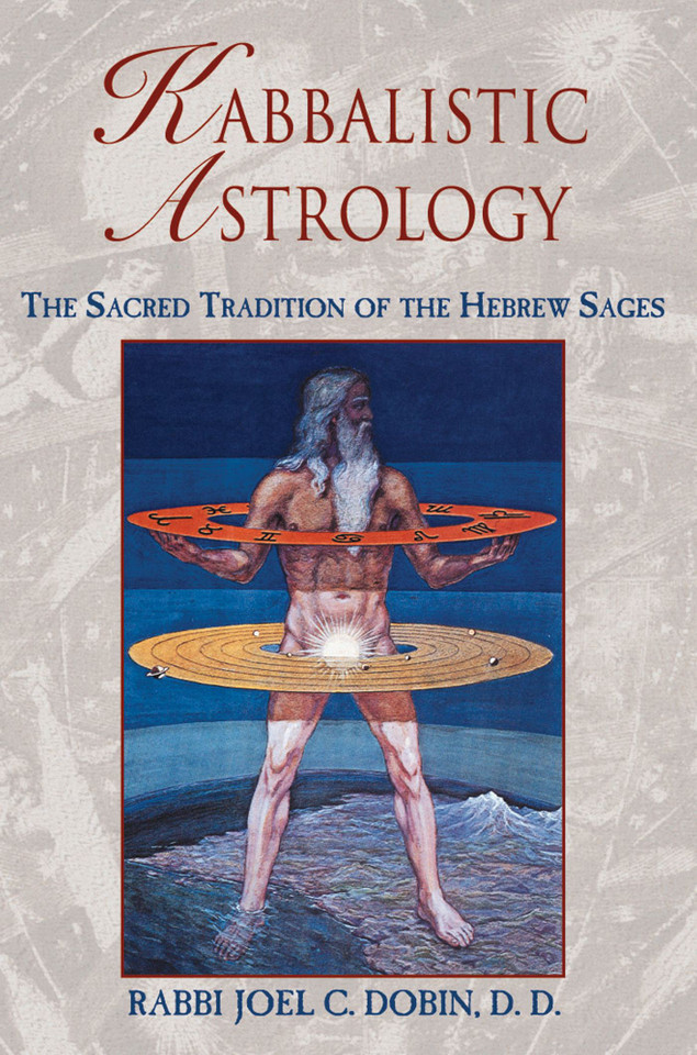 Kabbalistic Astrology: The Sacred Tradition of the Hebrew Sages book cover by Rabbi Joel C. Dobin