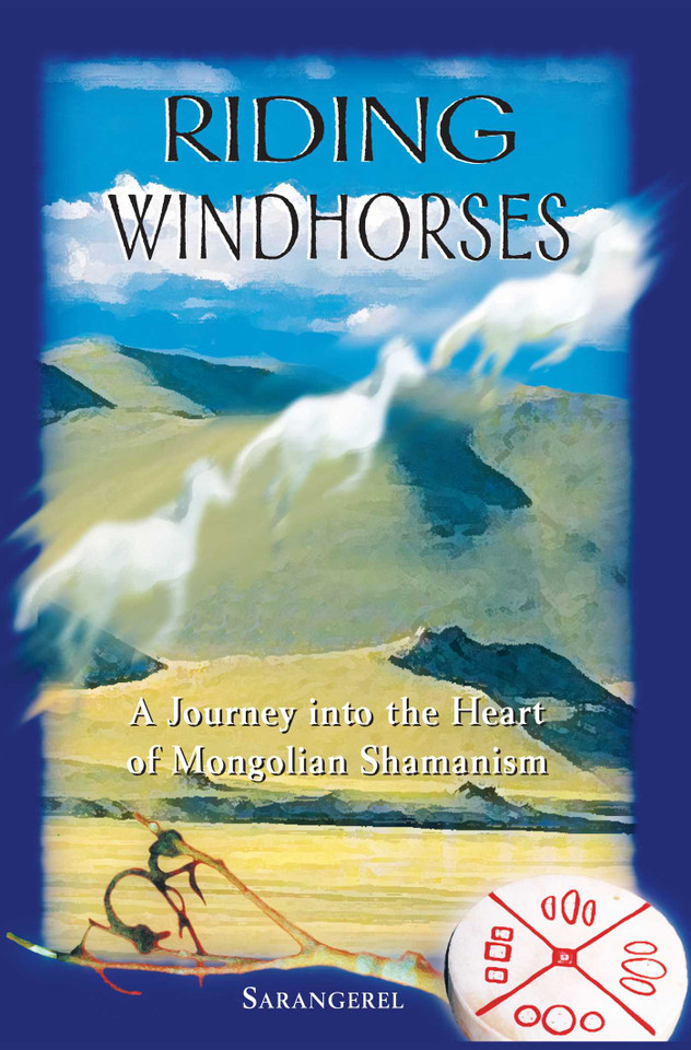 Riding Windhorses: A Journey into the Heart of Mongolian Shamanism book cover by Sarangerel
