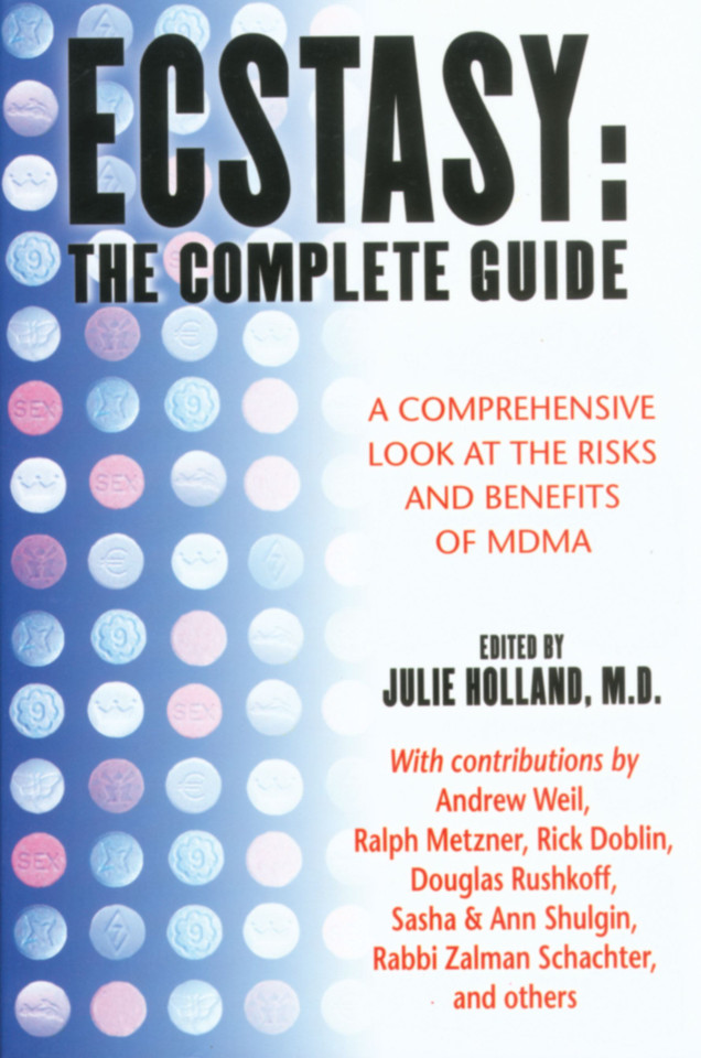 Ecstasy: The Complete Guide: A Comprehensive Look at the Risks and Benefits of MDMA book cover by 