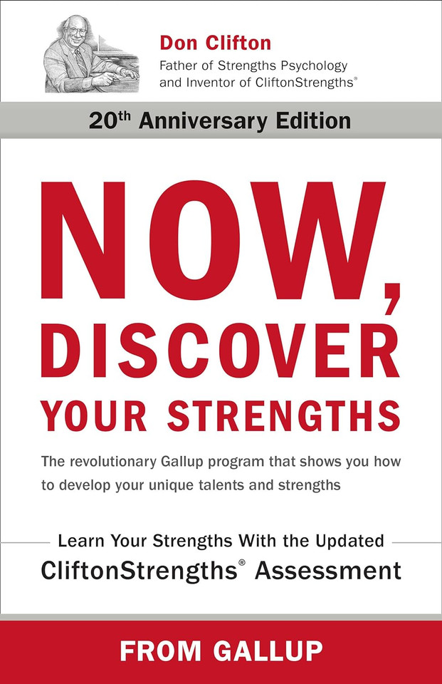 Now, Discover Your Strengths: The Revolutionary Gallup Program That Shows You How to Develop Your Unique Talents and Strengths (1st ed.) [Hardcover]