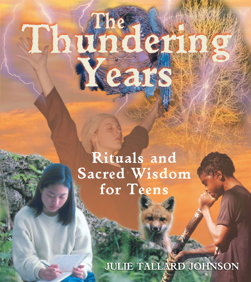 The Thundering Years: Rituals and Sacred Wisdom for Teens book cover by Julie Tallard Johnson