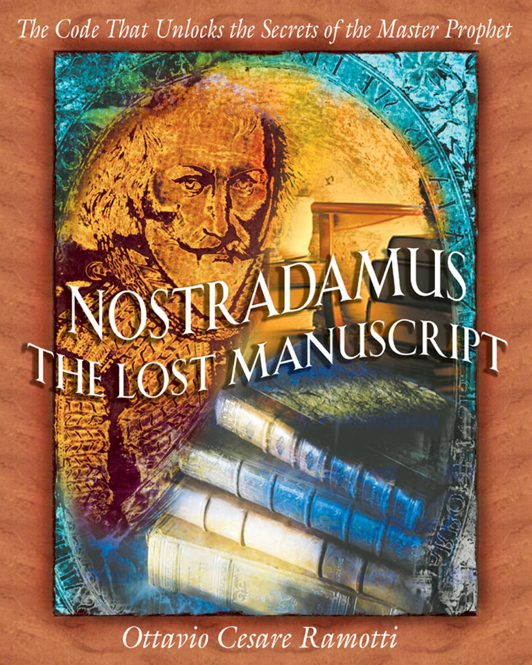 Nostradamus: The Lost Manuscript: The Code That Unlocks the Secrets of the Master Prophet book cover by Ottavio Cesare Ramotti