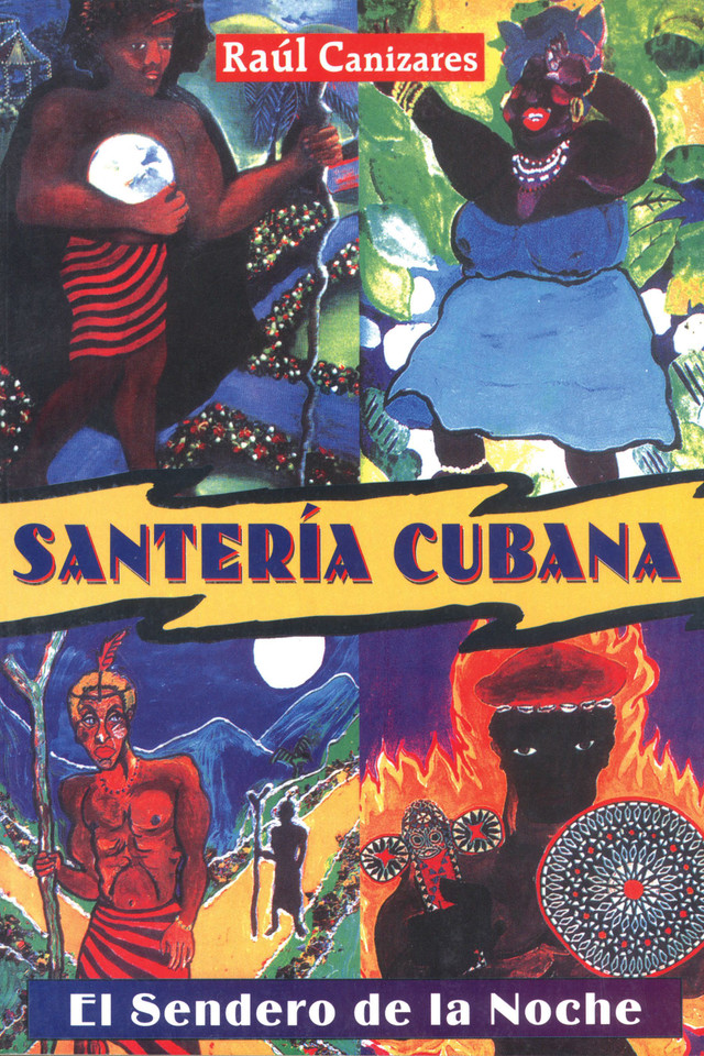Santería Cubana: El Sendero de la Noche book cover by Raul J. Canizares