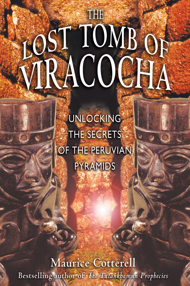The Lost Tomb of Viracocha: Unlocking the Secrets of the Peruvian Pyramids book cover by Maurice Cotterell