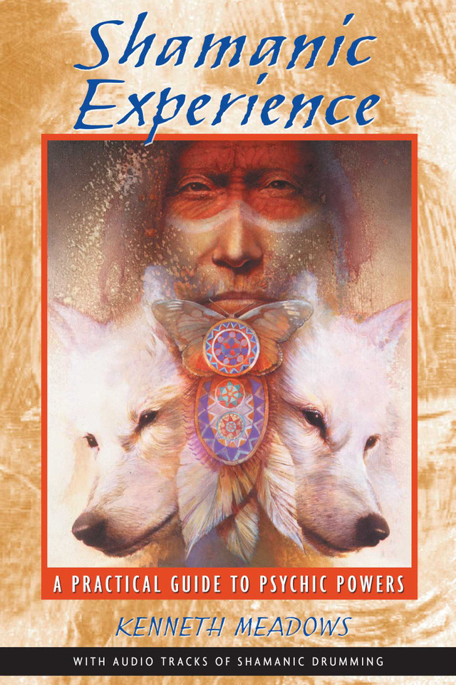 Shamanic Experience: A Practical Guide to Psychic Powers book cover by Kenneth Meadows