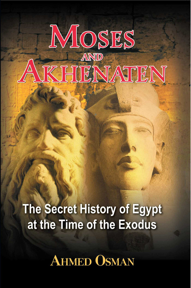 Moses and Akhenaten: The Secret History of Egypt at the Time of the Exodus book cover by Ahmed Osman