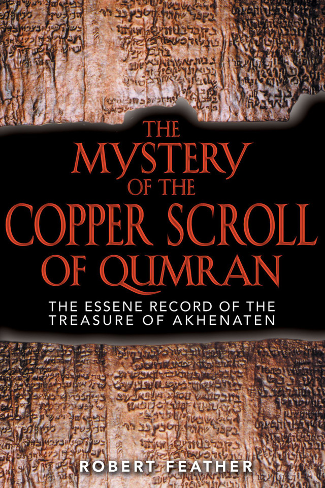 The Mystery of the Copper Scroll of Qumran: The Essene Record of the Treasure of Akhenaten book cover by Robert Feather