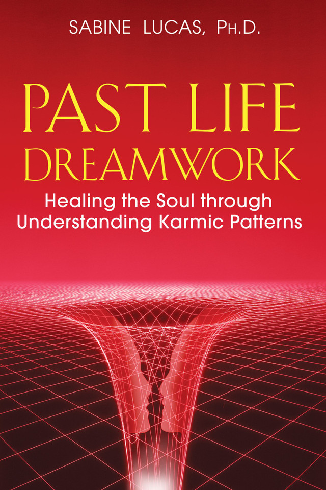 Past Life Dreamwork: Healing the Soul through Understanding Karmic Patterns book cover by Sabine Lucas