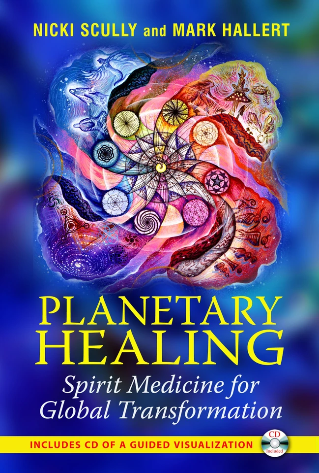 Planetary Healing: Spirit Medicine for Global Transformation book cover by Nicki Scully, Mark Hallert