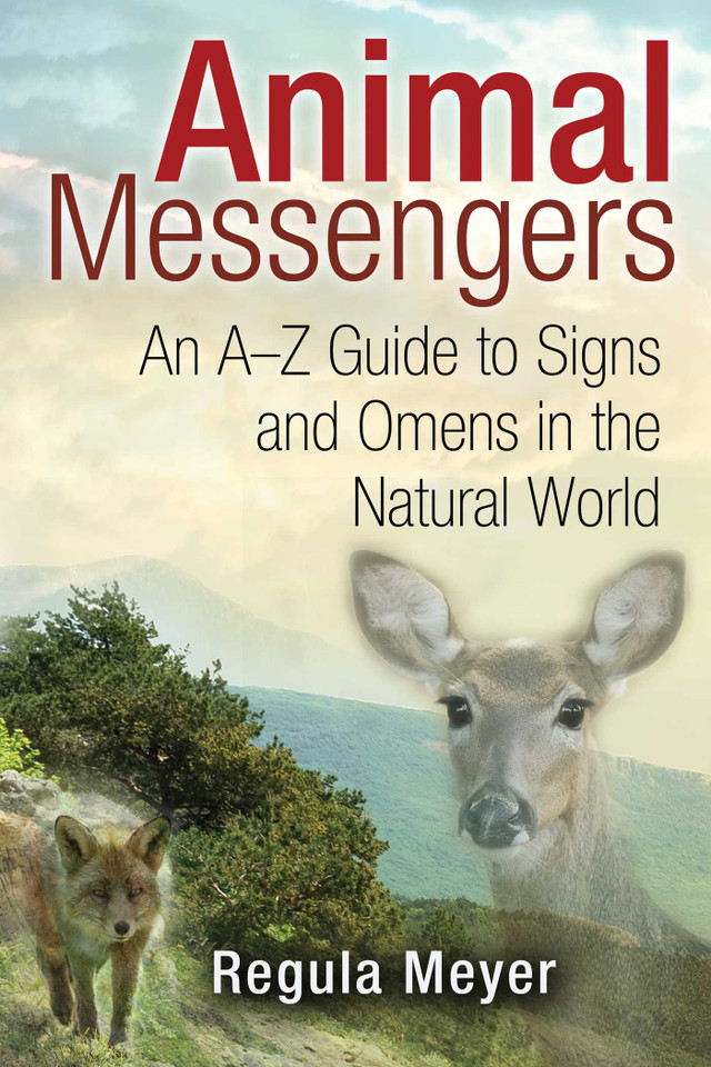 Animal Messengers: An A-Z Guide to Signs and Omens in the Natural World book cover by Regula Meyer