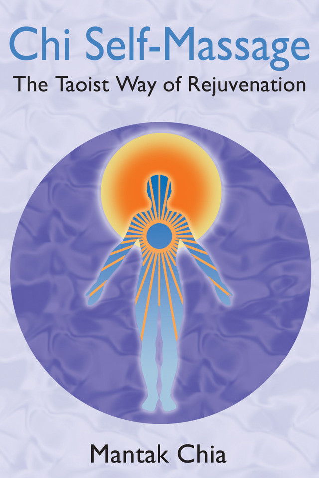 Chi Self-Massage: The Taoist Way of Rejuvenation book cover by Mantak Chia