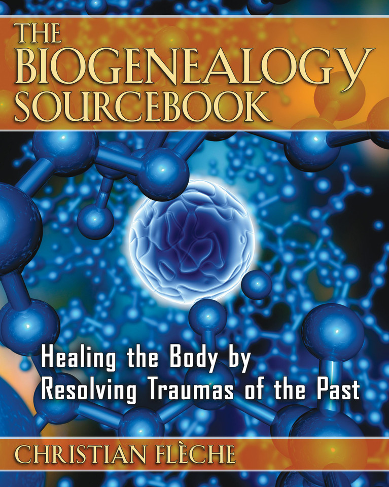 The Biogenealogy Sourcebook: Healing the Body by Resolving Traumas of the Past book cover by Christian Flèche