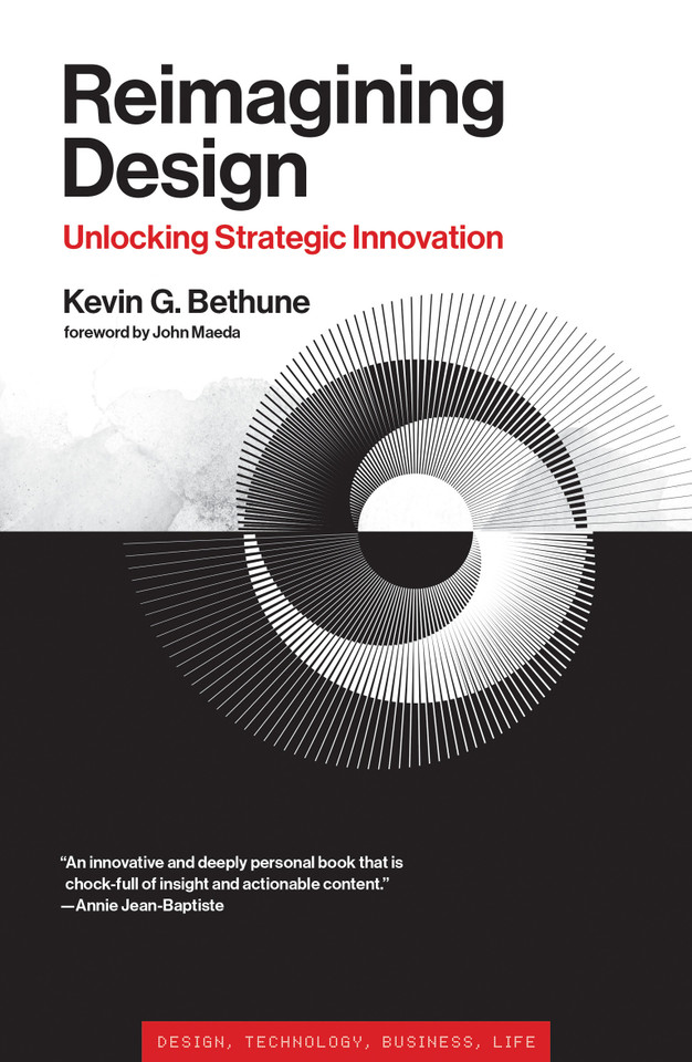 Reimagining Design: Unlocking Strategic Innovation (Simplicity: Design, Technology, Business, Life) book cover by Kevin G. Bethune