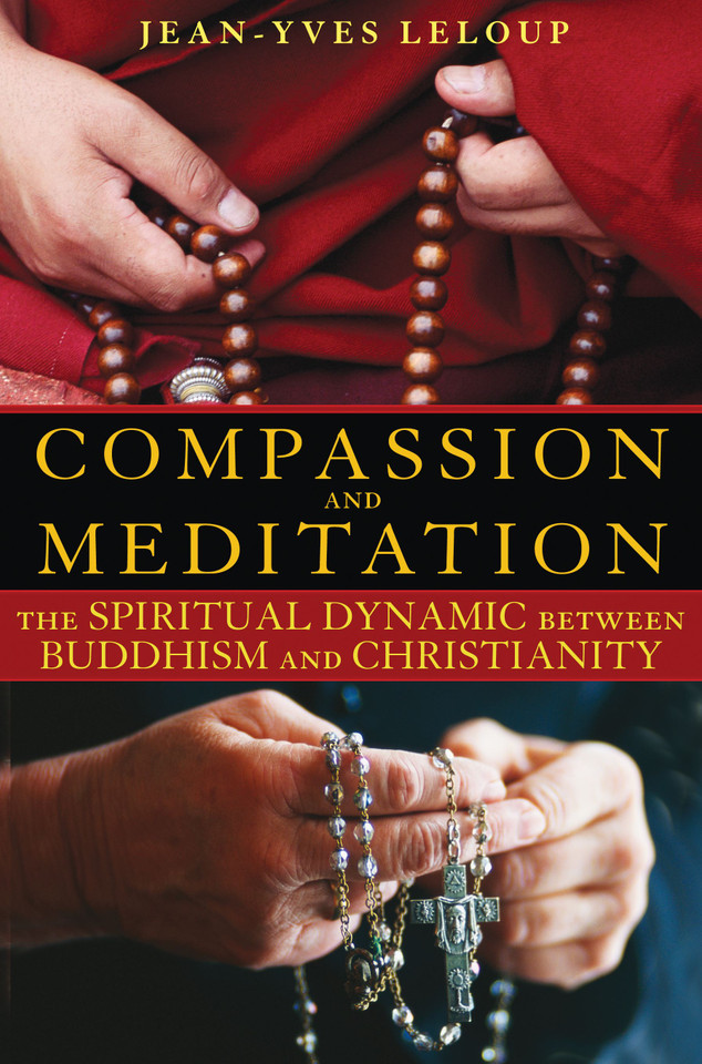 Compassion and Meditation: The Spiritual Dynamic between Buddhism and Christianity book cover by Jean-Yves Leloup