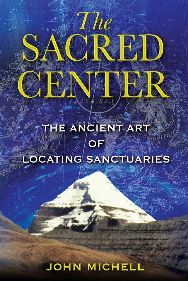 The Sacred Center: The Ancient Art of Locating Sanctuaries book cover by John Michell