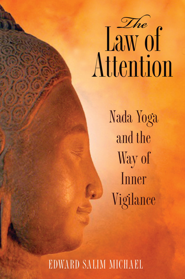 The Law of Attention: Nada Yoga and the Way of Inner Vigilance book cover by Edward Salim Michael