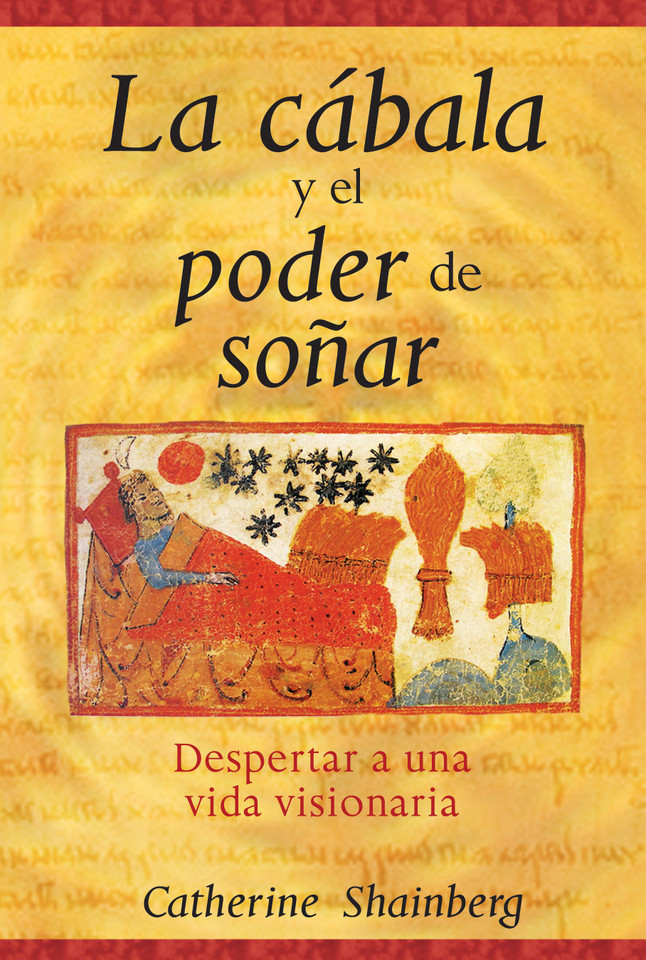 La cábala y el poder de soñar: Despertar a una vida visionaria book cover by Catherine Shainberg