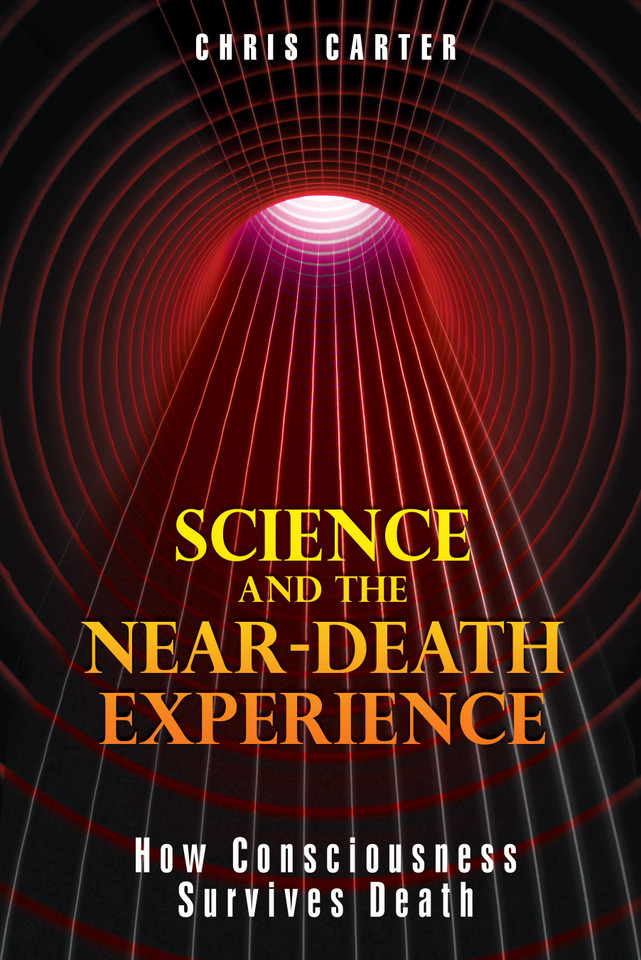 Science and the Near-Death Experience: How Consciousness Survives Death book cover by Chris Carter