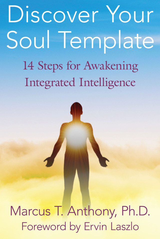 Discover Your Soul Template: 14 Steps for Awakening Integrated Intelligence book cover by Marcus T. Anthony