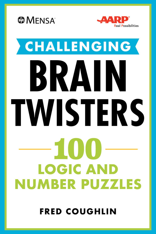 Mensa® AARP® Challenging Brain Twisters: 100 Logic and Number Puzzles (Mensa® Brilliant Brain Workouts) book cover by Fred Coughlin, American Mensa, AARP