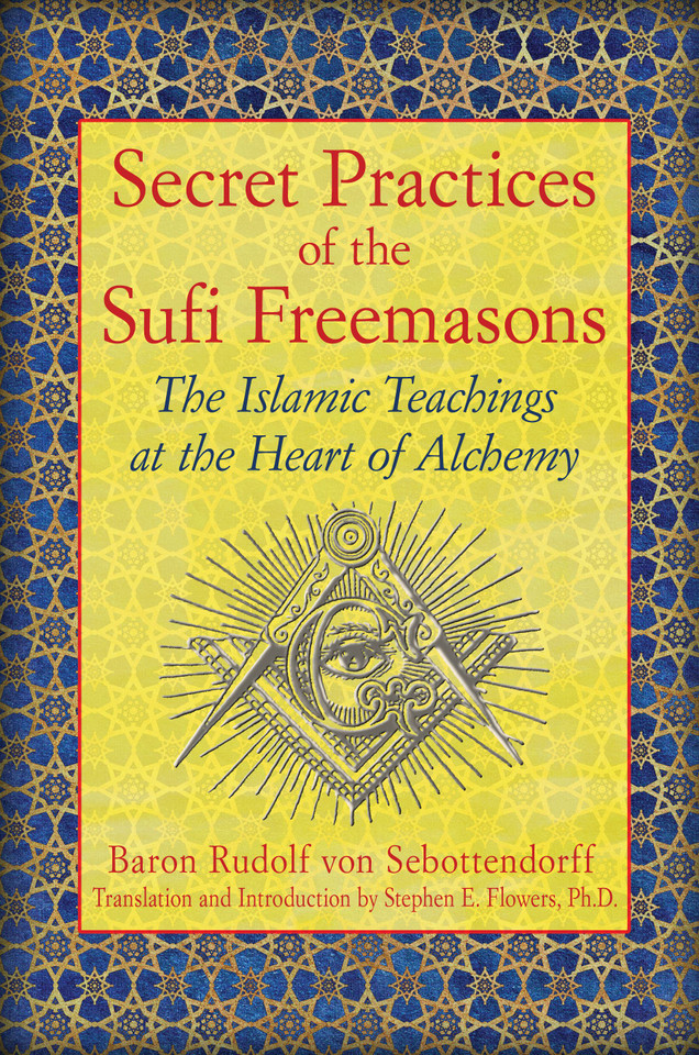 Secret Practices of the Sufi Freemasons: The Islamic Teachings at the Heart of Alchemy book cover by Baron Rudolf von Sebottendorff