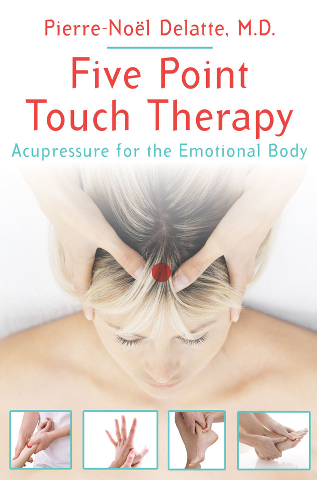 Five Point Touch Therapy: Acupressure for the Emotional Body book cover by Pierre-Noël Delatte