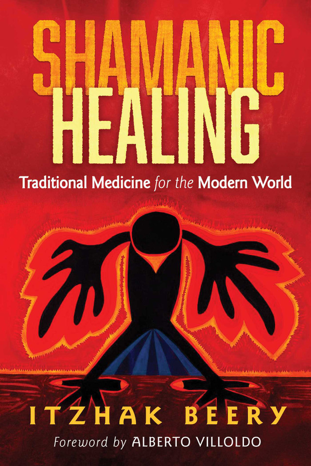 Shamanic Healing: Traditional Medicine for the Modern World book cover by Itzhak Beery