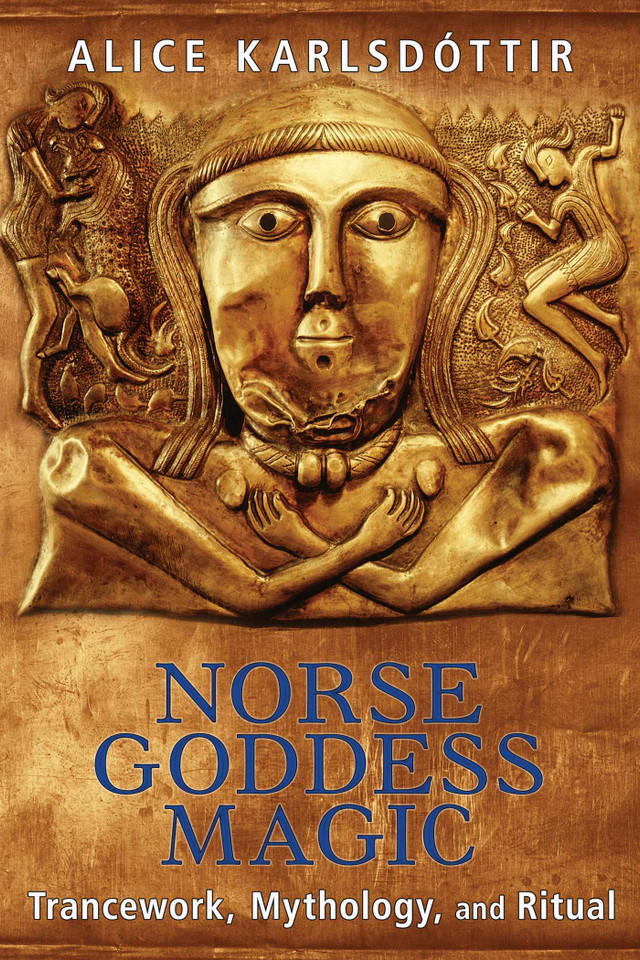 Norse Goddess Magic: Trancework, Mythology, and Ritual book cover by Alice Karlsdóttir