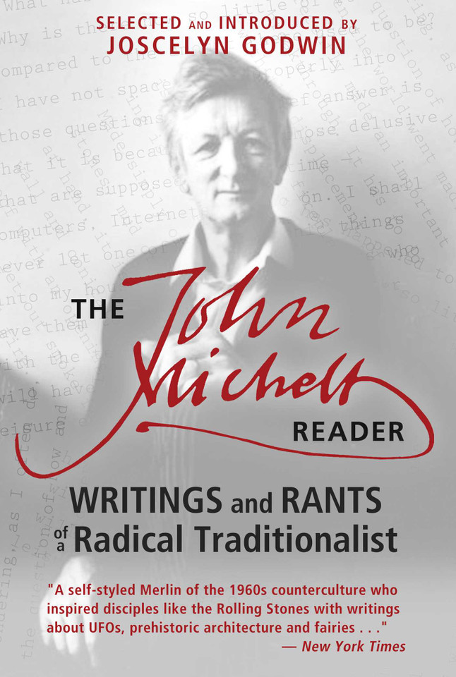 The John Michell Reader: Writings and Rants of a Radical Traditionalist book cover by John Michell