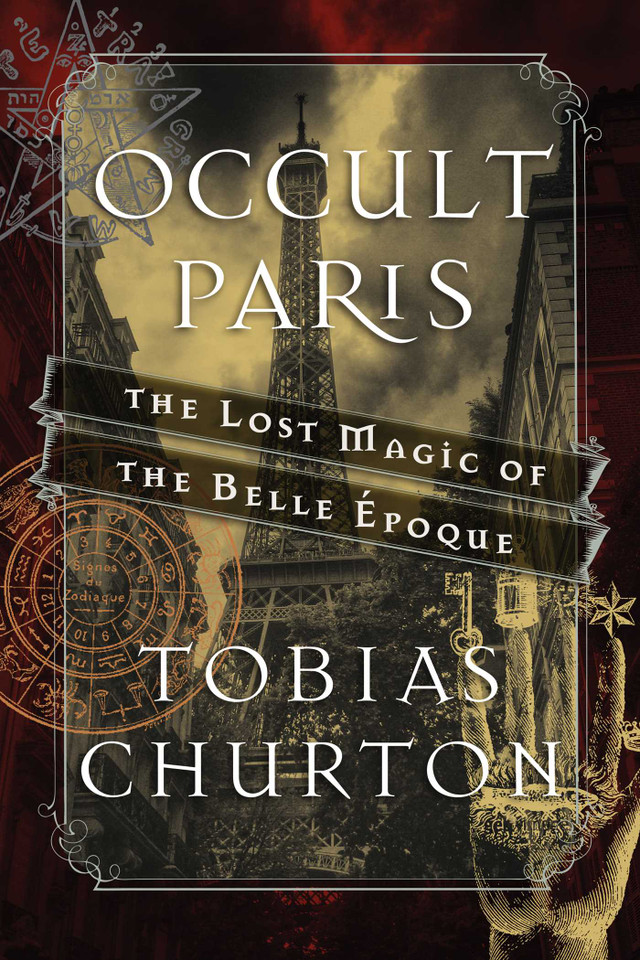 Occult Paris: The Lost Magic of the Belle Époque book cover by Tobias Churton