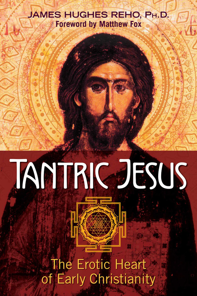 Tantric Jesus: The Erotic Heart of Early Christianity book cover by James Hughes Reho