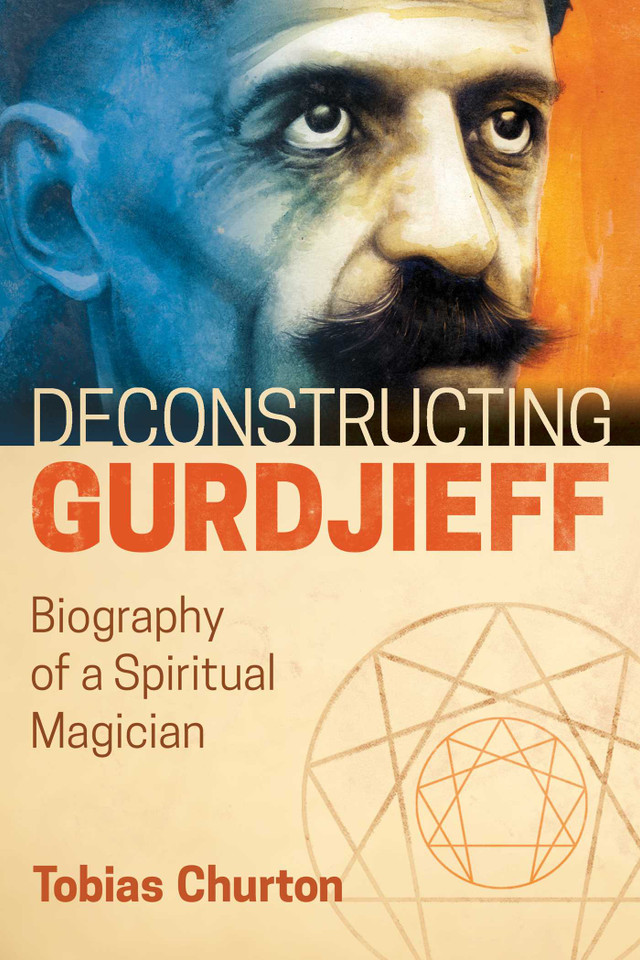 Deconstructing Gurdjieff: Biography of a Spiritual Magician book cover by Tobias Churton