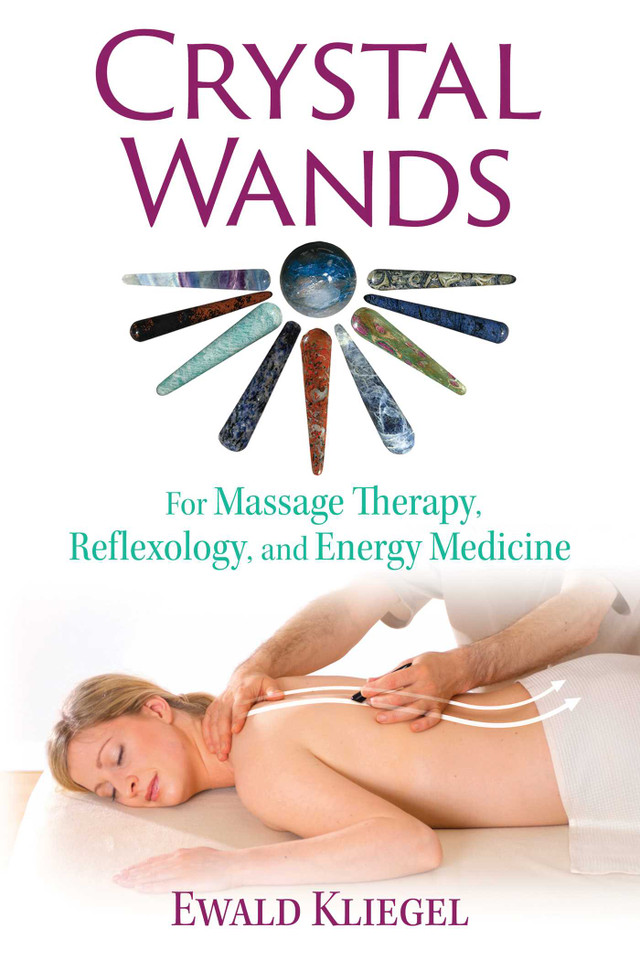 Crystal Wands: For Massage Therapy, Reflexology, and Energy Medicine book cover by Ewald Kliegel