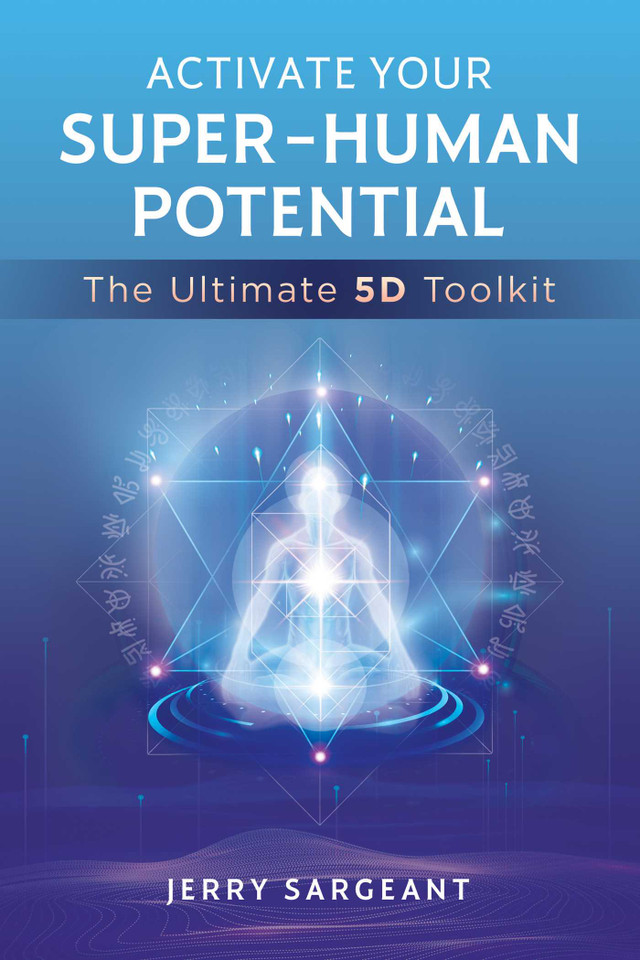 Activate Your Super-Human Potential: The Ultimate 5D Toolkit book cover by Jerry Sargeant